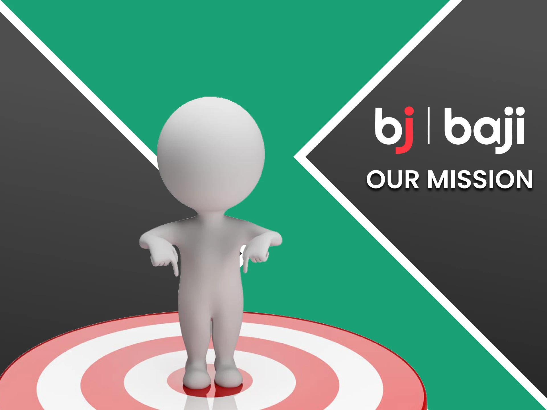 We will tell you about the mission of the Baji team.