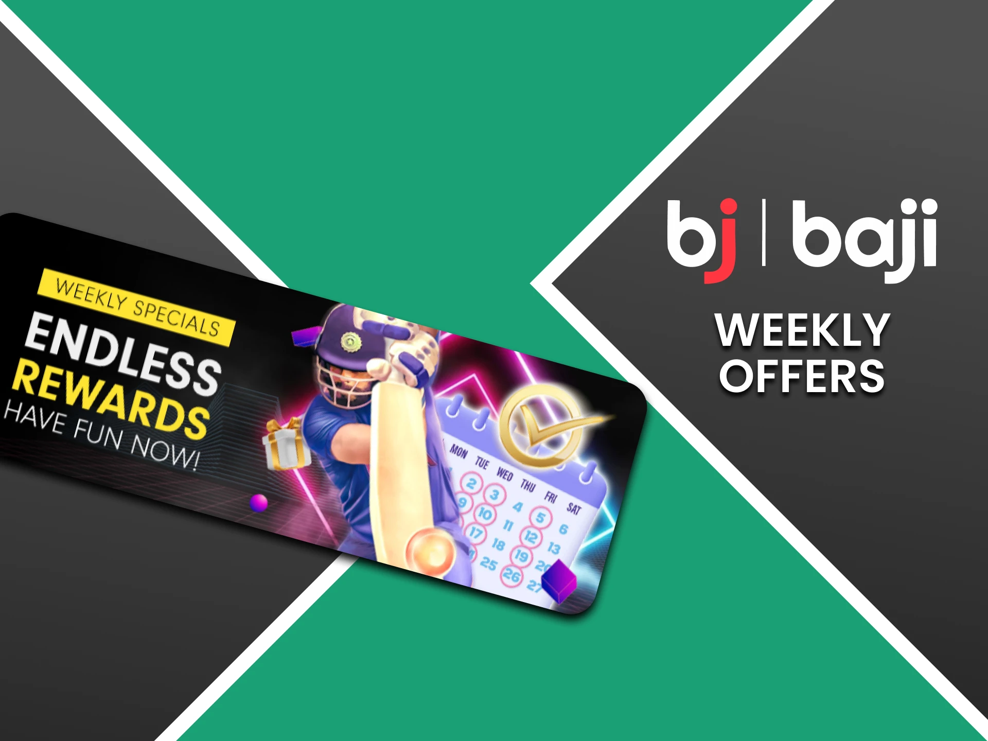 By registering with Baji you will receive weekly bonuses.