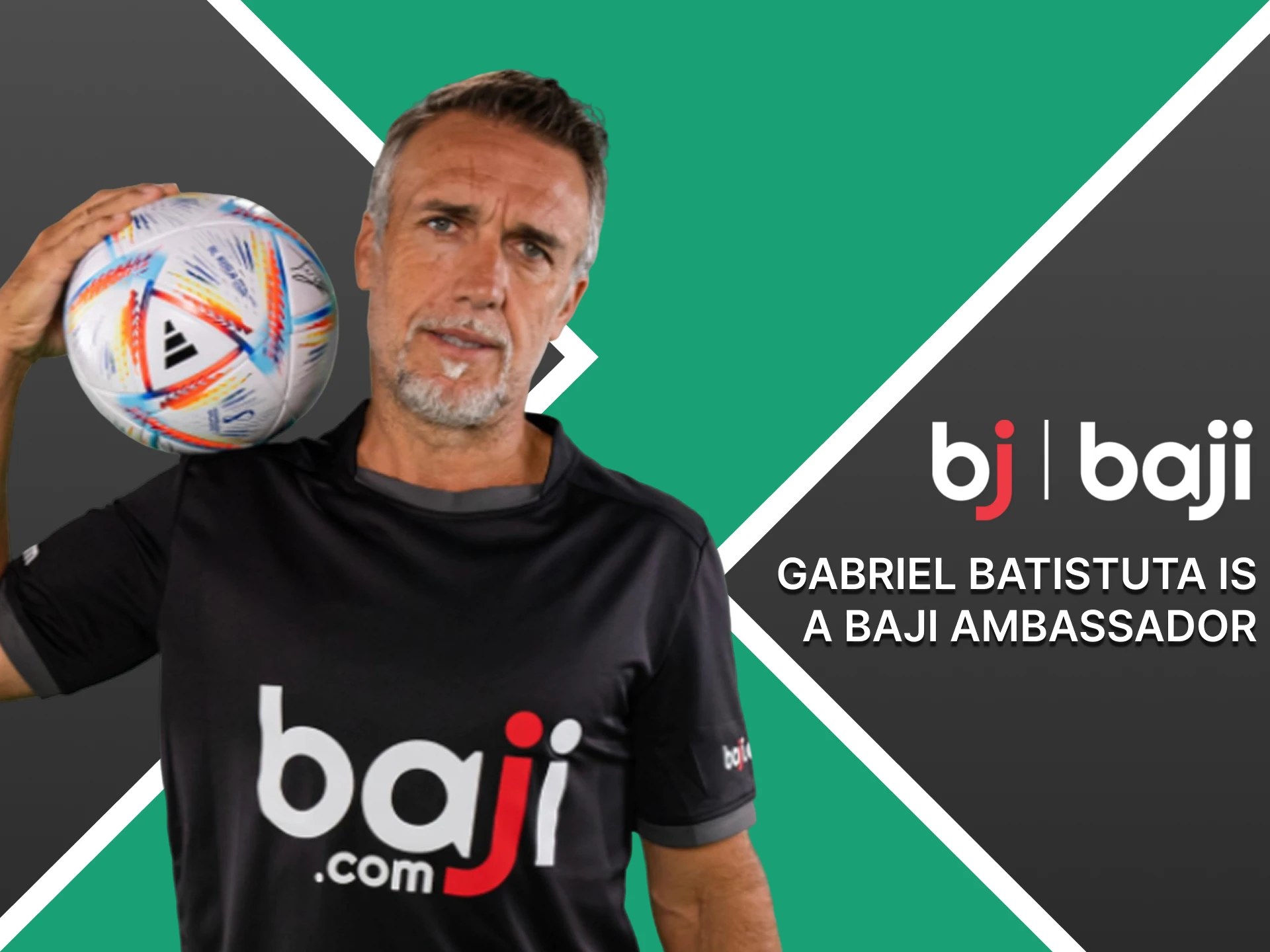 Footballer Gabriel Batistuta is a Baji ambassador.