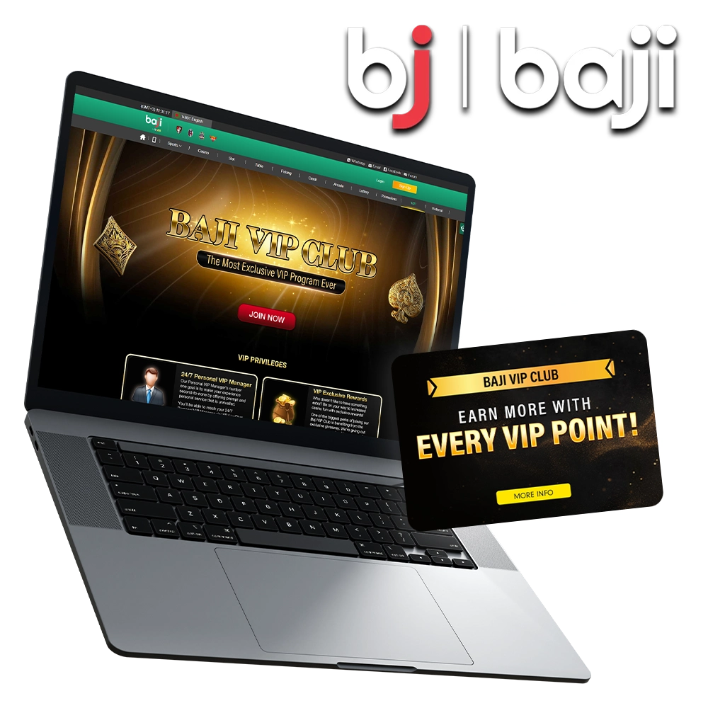 Become part of the Baji VIP system and receive bonus gifts.