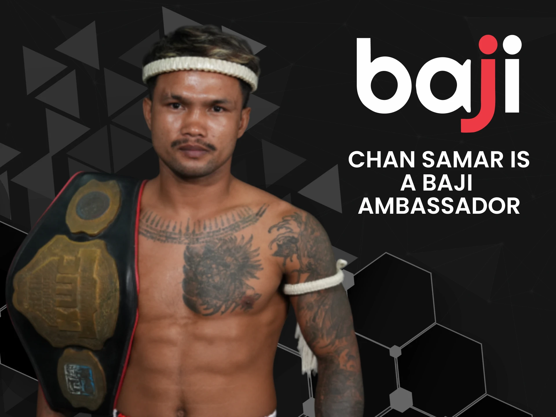 Baji has partnered with cambodian boxer Chan Samar.
