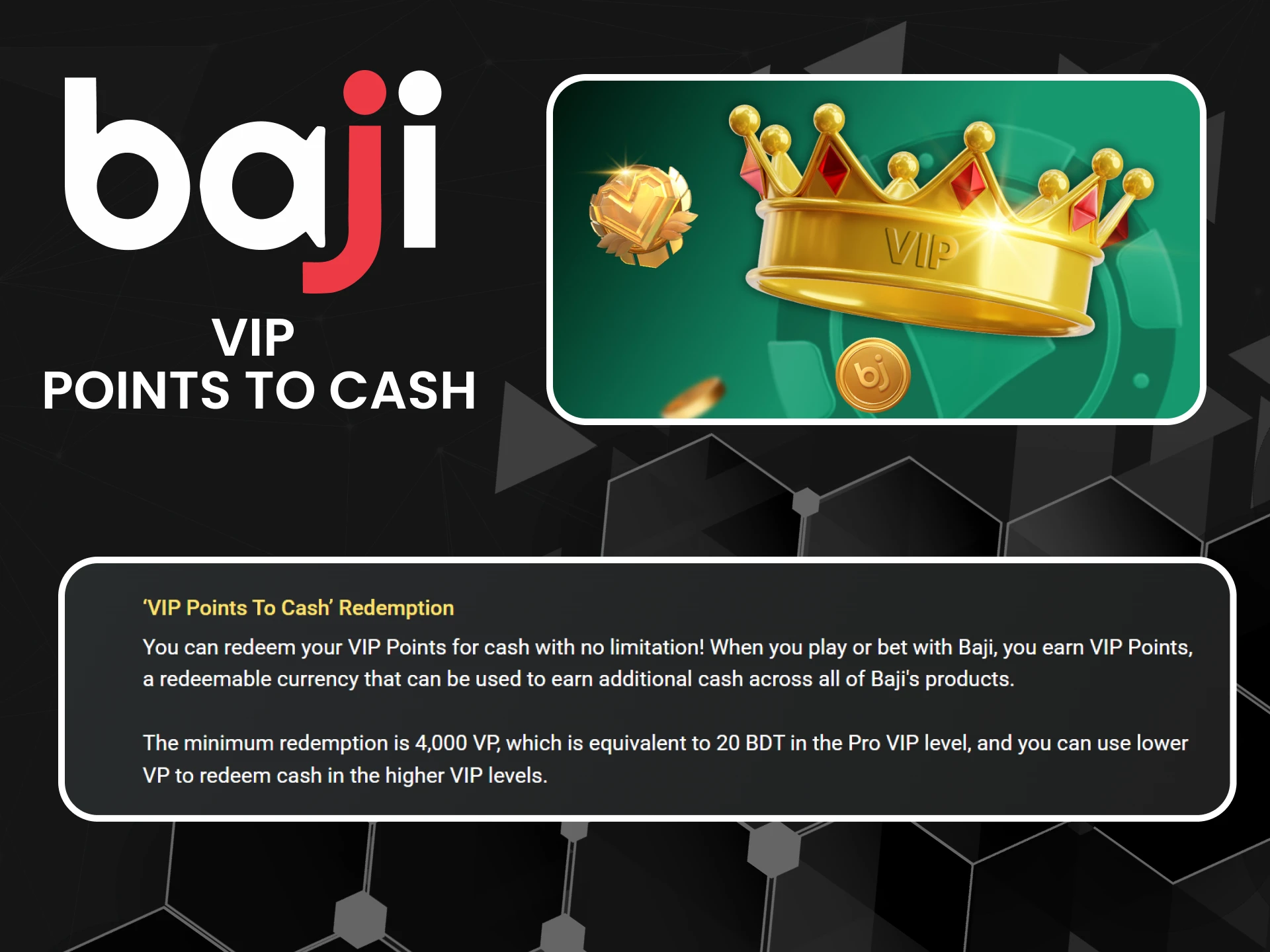VIP points from Baji can be redeemed for cash.